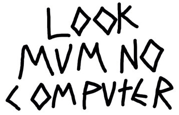 Look Mum No Computer